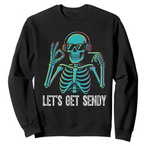 Lets Get Sendy Skeleton Sweatshirt Full Send Vibes Glowcore TS02 Black Print Your Wear