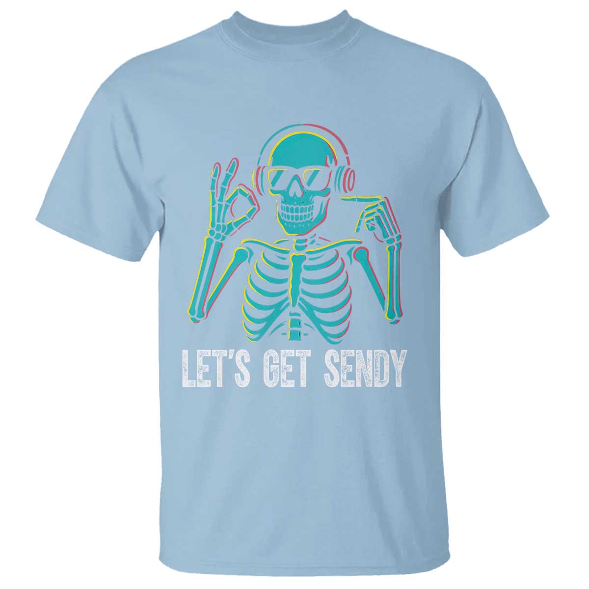 Lets Get Sendy Skeleton T Shirt Full Send Vibes Glowcore TS02 Light Blue Print Your Wear