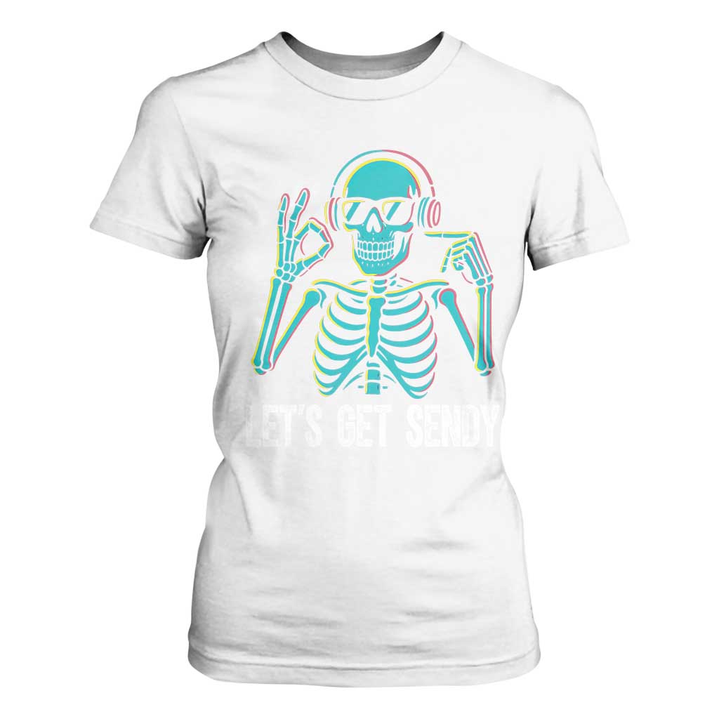 Lets Get Sendy Skeleton T Shirt For Women Full Send Vibes Glowcore TS02 White Print Your Wear
