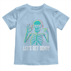 Lets Get Sendy Skeleton Toddler T Shirt Full Send Vibes Glowcore TS02 Light Blue Print Your Wear