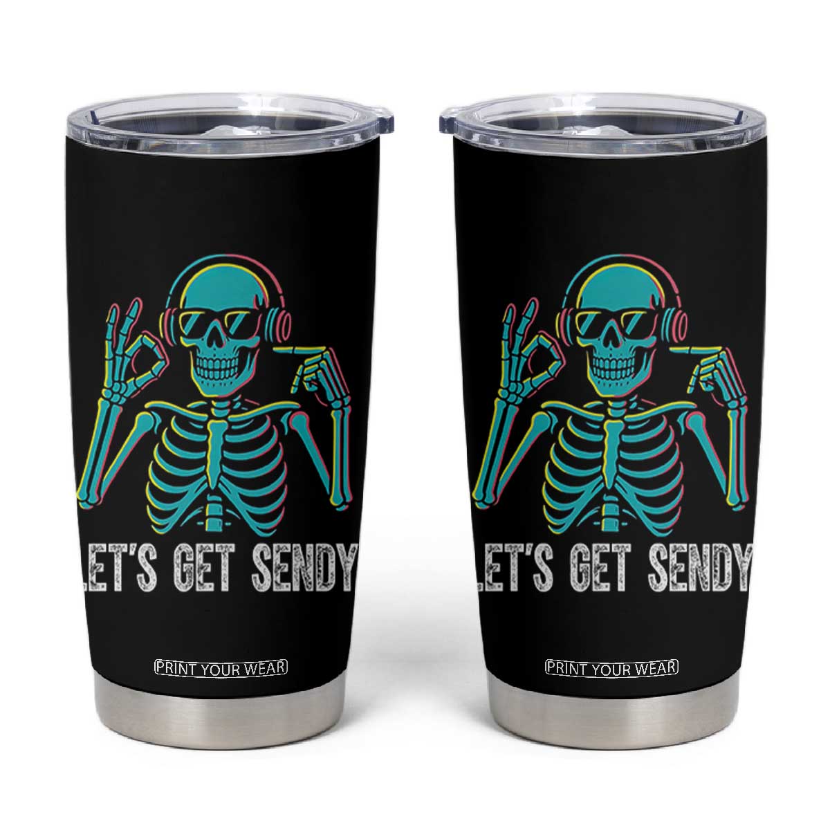 Lets Get Sendy Skeleton Tumbler Cup Full Send Vibes Glowcore TS02 Black Print Your Wear