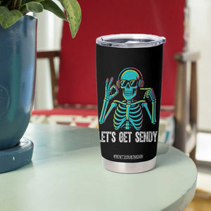 Lets Get Sendy Skeleton Tumbler Cup Full Send Vibes Glowcore TS02 Print Your Wear
