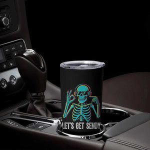 Lets Get Sendy Skeleton Tumbler Cup Full Send Vibes Glowcore TS02 Print Your Wear
