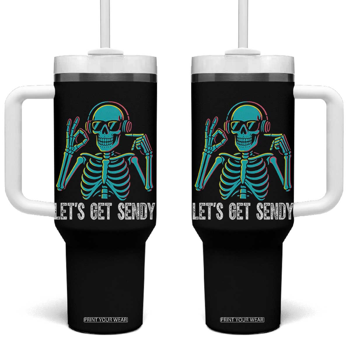Lets Get Sendy Skeleton Tumbler With Handle Full Send Vibes Glowcore TS02 One Size: 40 oz Black Print Your Wear