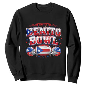 I’m Here for the Benito Bowl Sweatshirt Funny Music Fan Football Game Day TS02 Black Print Your Wear