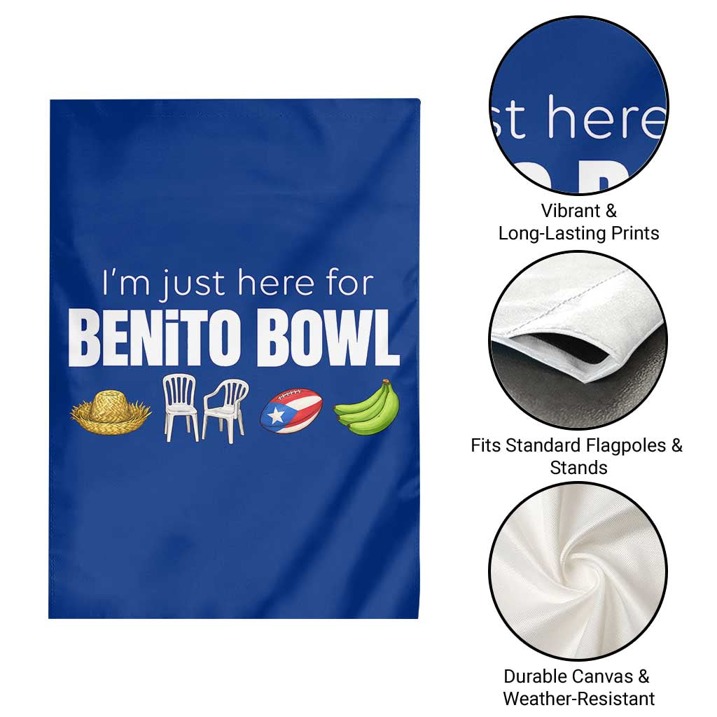 I'm Just Here for the Benito Bowl Funny Puerto Rican Game Day Garden Flag Plantains Chairs and Flag Music Fans TS02 Print Your Wear
