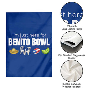 I'm Just Here for the Benito Bowl Funny Puerto Rican Game Day Garden Flag Plantains Chairs and Flag Music Fans TS02 Print Your Wear