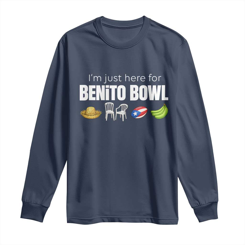 I'm Just Here for the Benito Bowl Funny Puerto Rican Game Day Long Sleeve Shirt Plantains Chairs and Flag Music Fans TS02 Navy Print Your Wear
