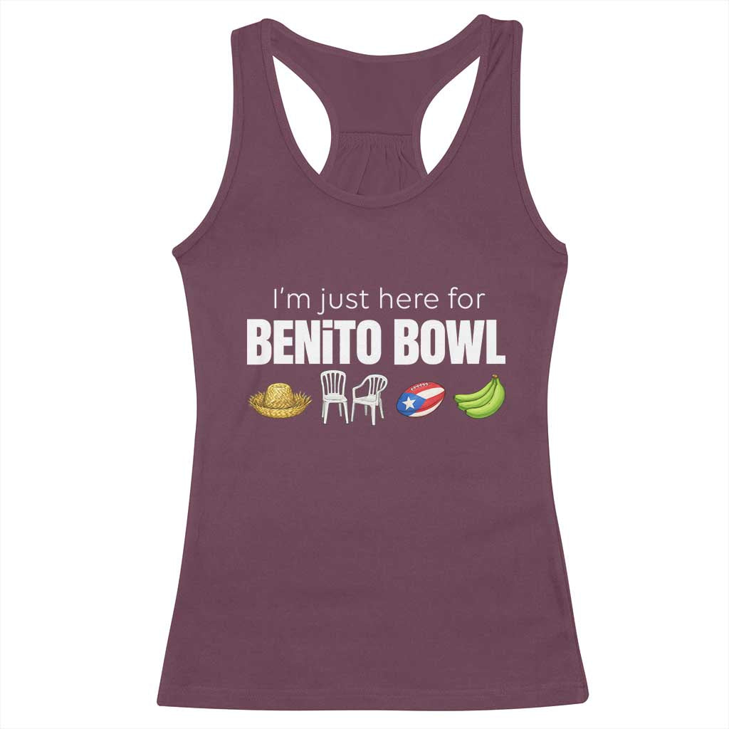 I'm Just Here for the Benito Bowl Funny Puerto Rican Game Day Racerback Tank Top Plantains Chairs and Flag Music Fans TS02 Maroon Print Your Wear