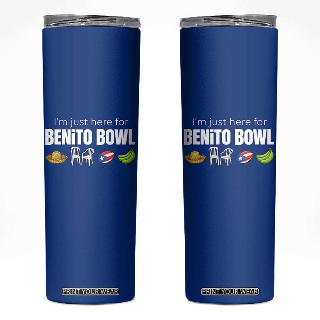 I'm Just Here for the Benito Bowl Funny Puerto Rican Game Day Skinny Tumbler Plantains Chairs and Flag Music Fans TS02 Royal Blue Print Your Wear