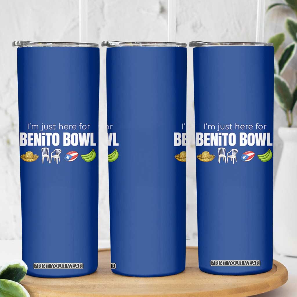 I'm Just Here for the Benito Bowl Funny Puerto Rican Game Day Skinny Tumbler Plantains Chairs and Flag Music Fans TS02 Print Your Wear