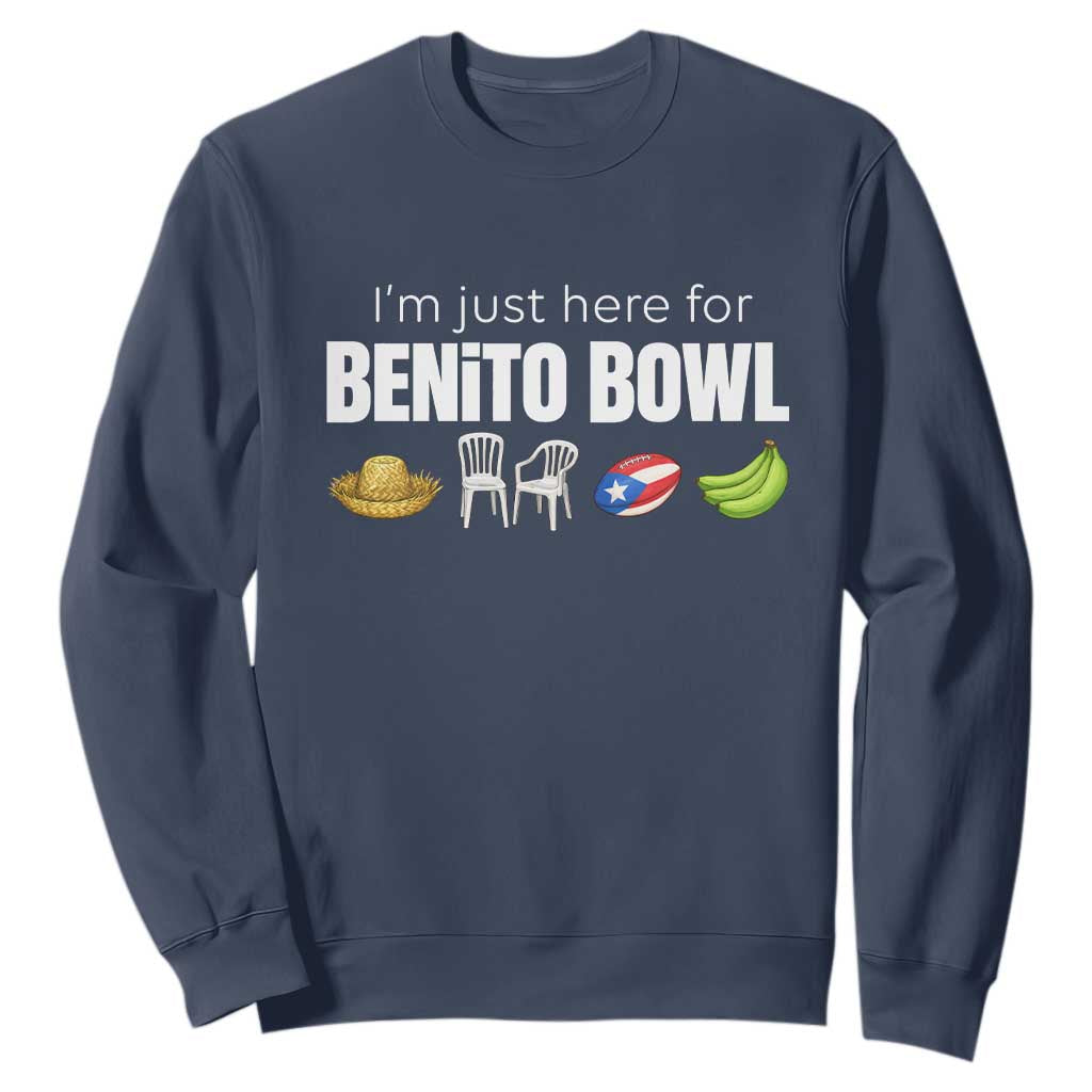 I'm Just Here for the Benito Bowl Funny Puerto Rican Game Day Sweatshirt Plantains Chairs and Flag Music Fans TS02 Navy Print Your Wear