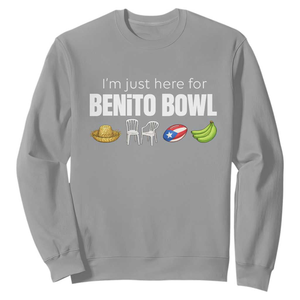 I'm Just Here for the Benito Bowl Funny Puerto Rican Game Day Sweatshirt Plantains Chairs and Flag Music Fans TS02 Sport Gray Print Your Wear