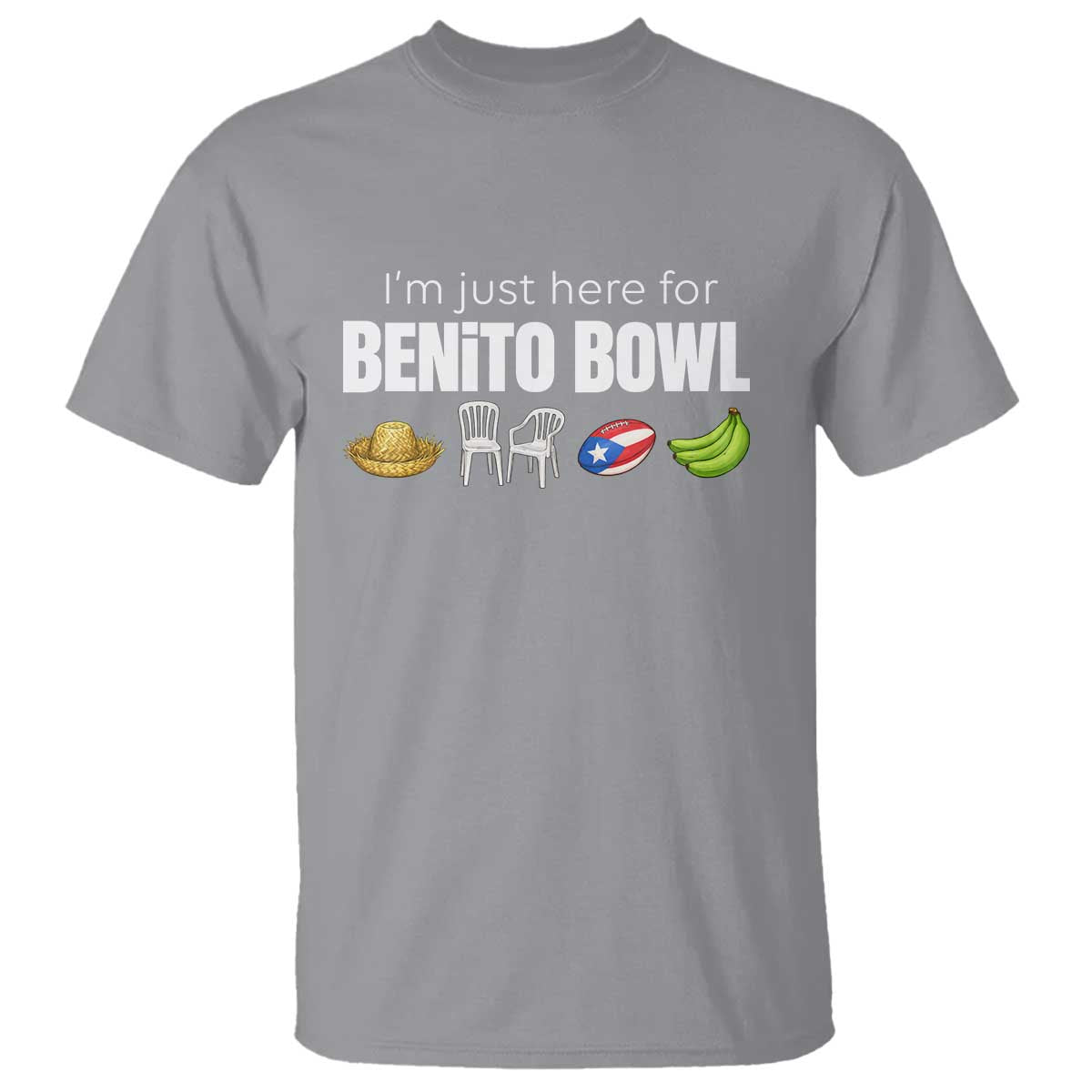 I'm Just Here for the Benito Bowl Funny Puerto Rican Game Day T Shirt Plantains Chairs and Flag Music Fans TS02 Sport Gray Print Your Wear