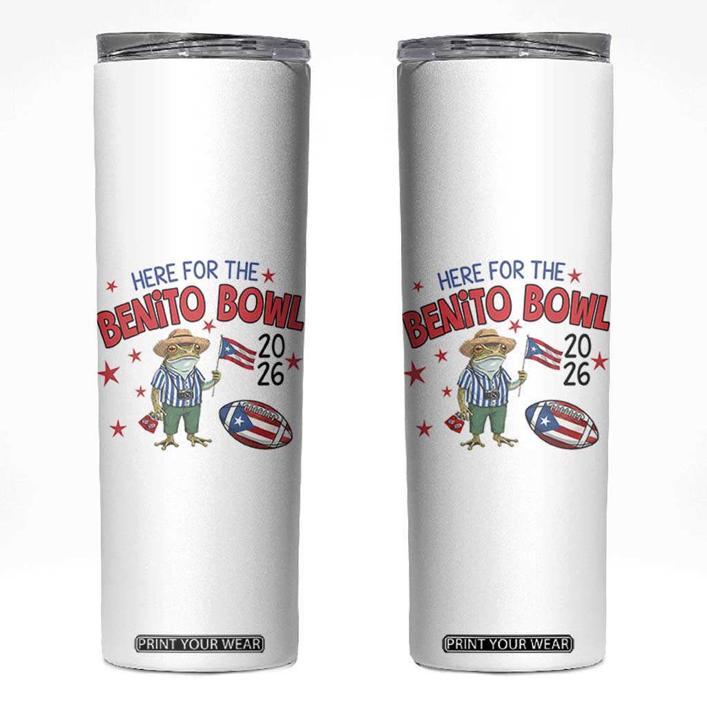 Here for the Benito Bowl 2026 Coquí Frog Skinny Tumbler Puerto Rican Funny Football Music Fans TS02 White Print Your Wear