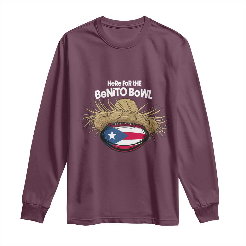 Here for the Benito Bowl Straw Hat Long Sleeve Shirt Puerto Rico Flag Football Music Fans TS02 Maroon Print Your Wear