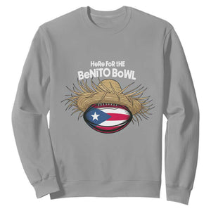 Here for the Benito Bowl Straw Hat Sweatshirt Puerto Rico Flag Football Music Fans TS02 Sport Gray Print Your Wear