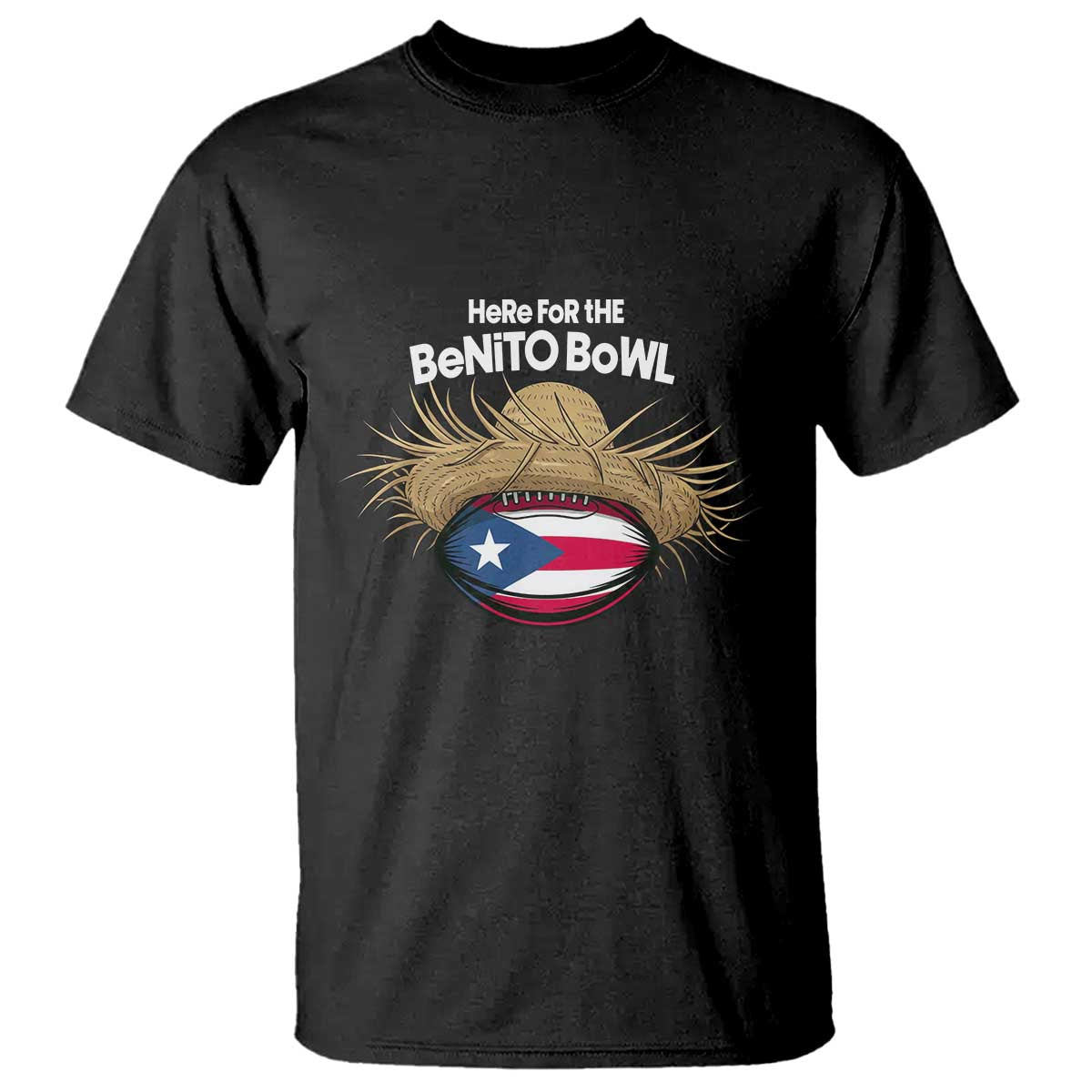 Here for the Benito Bowl Straw Hat T Shirt Puerto Rico Flag Football Music Fans TS02 Black Print Your Wear