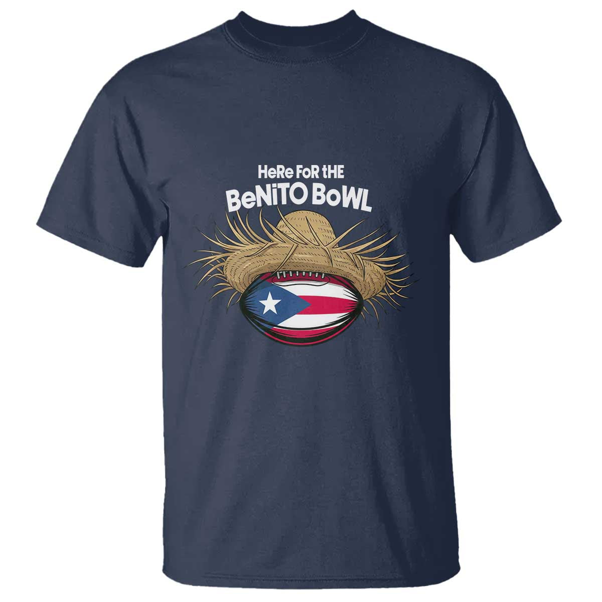 Here for the Benito Bowl Straw Hat T Shirt Puerto Rico Flag Football Music Fans TS02 Navy Print Your Wear