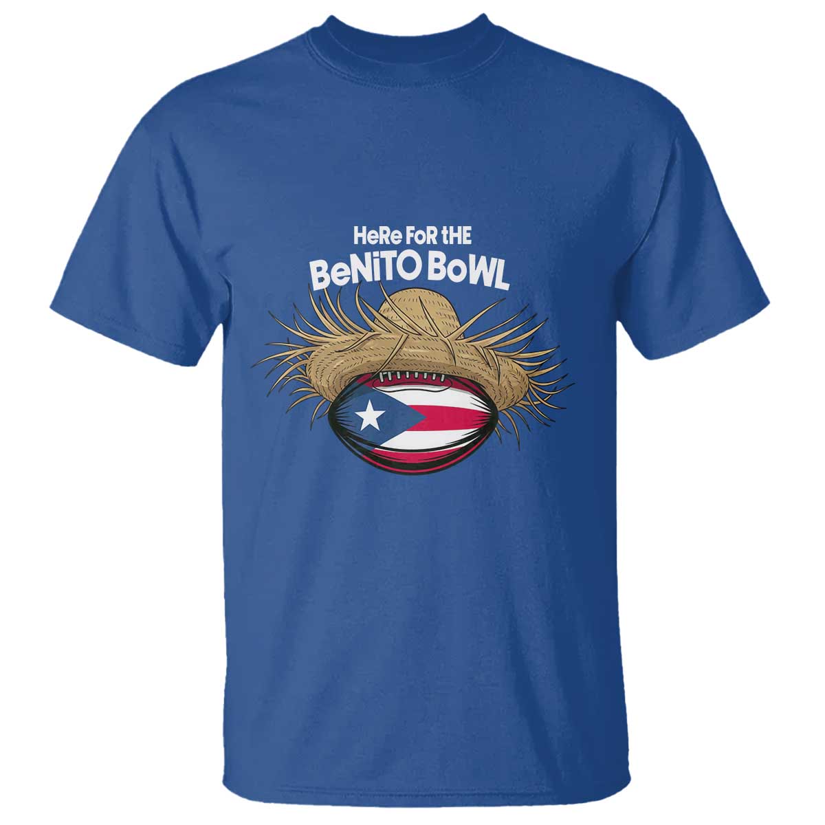 Here for the Benito Bowl Straw Hat T Shirt Puerto Rico Flag Football Music Fans TS02 Royal Blue Print Your Wear