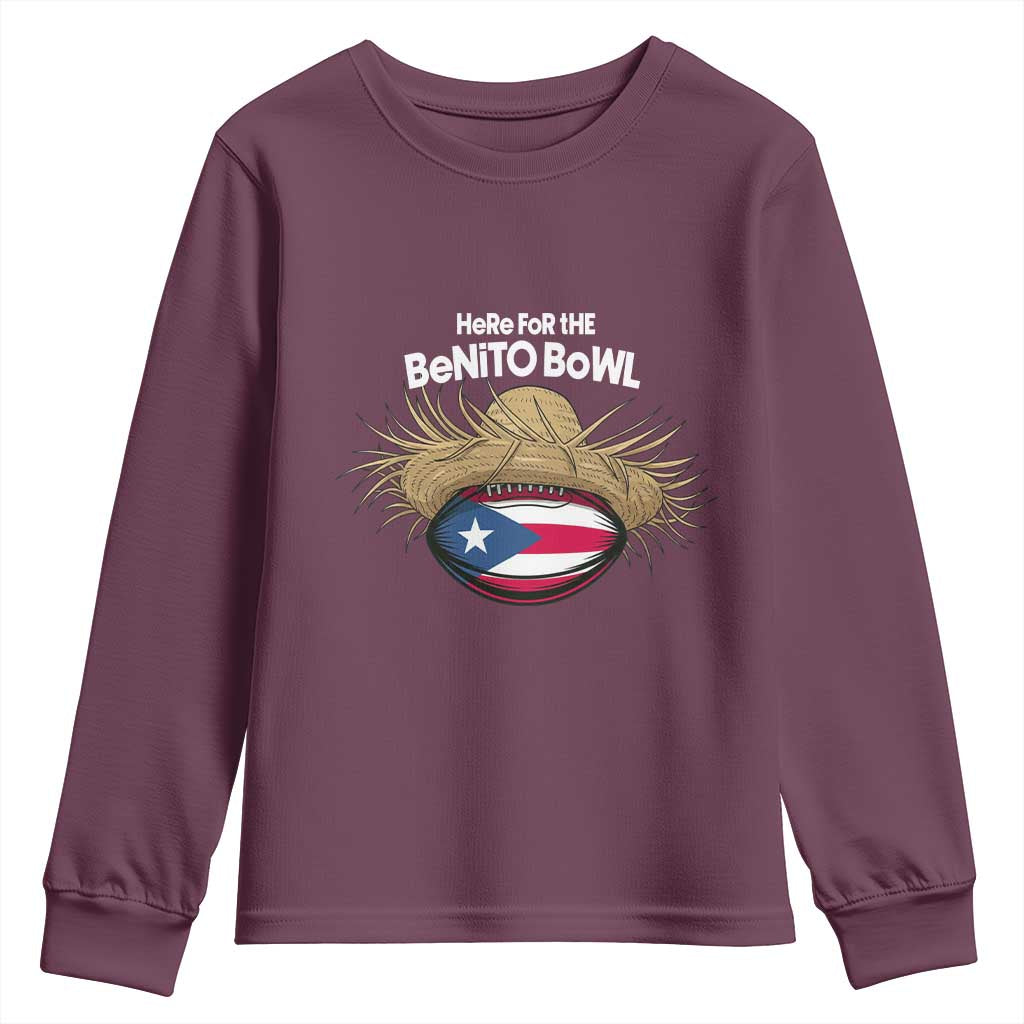 Here for the Benito Bowl Straw Hat Youth Sweatshirt Puerto Rico Flag Football Music Fans TS02 Maroon Print Your Wear