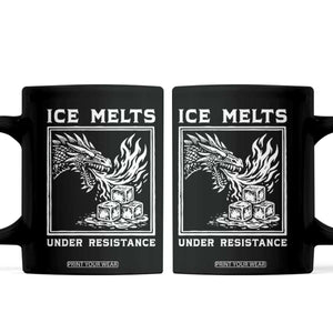 Ice Melts Under Resistance Coffee Mug Against Ice Protest Dragon Graphic with Fire TS02 Black Print Your Wear