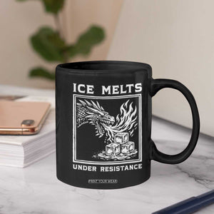 Ice Melts Under Resistance Coffee Mug Against Ice Protest Dragon Graphic with Fire TS02 Print Your Wear