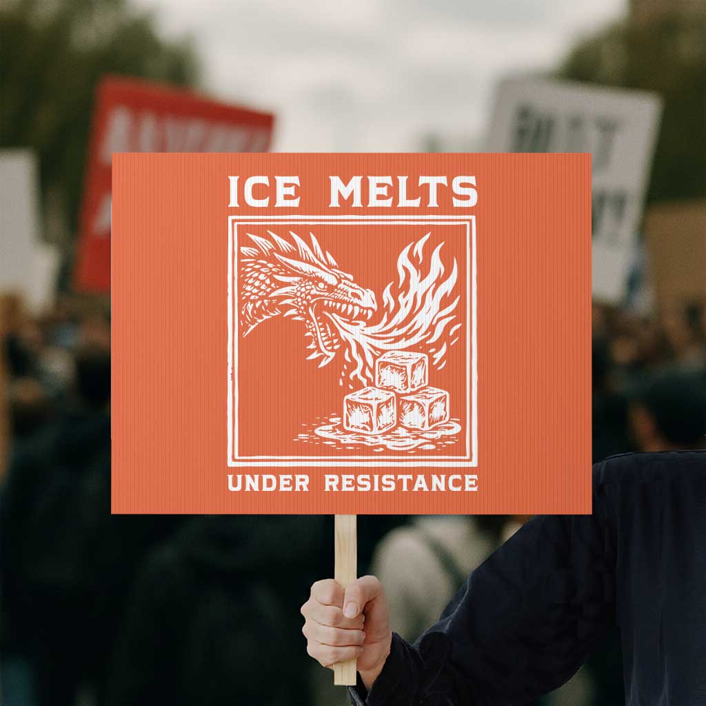 Ice Melts Under Resistance Protest Sign Against Ice Protest Dragon Graphic with Fire TS02 Horizontal 18