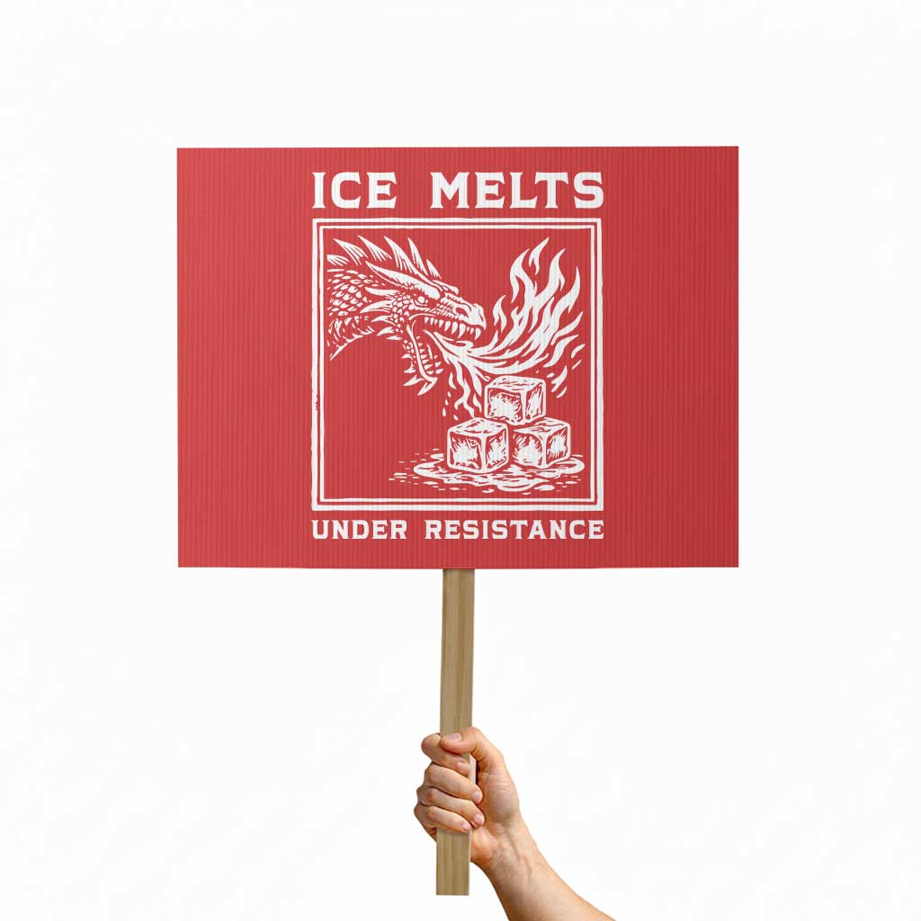 Ice Melts Under Resistance Protest Sign Against Ice Protest Dragon Graphic with Fire TS02 Horizontal 18