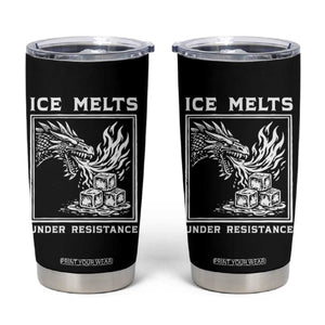 Ice Melts Under Resistance Tumbler Cup Against Ice Protest Dragon Graphic with Fire TS02 Black Print Your Wear