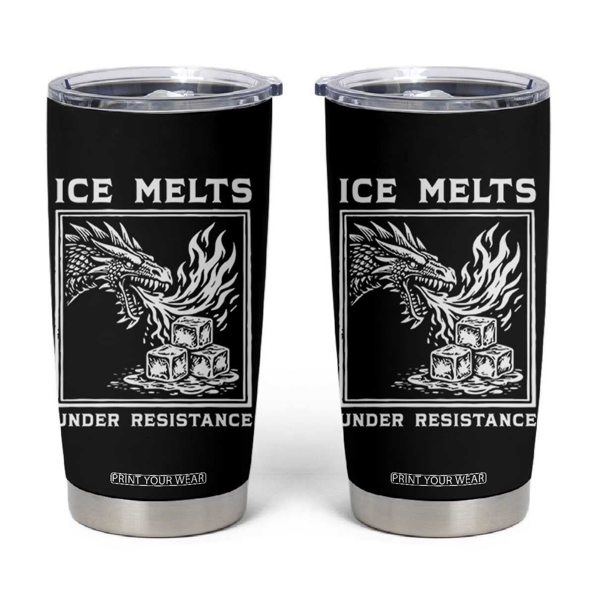 Ice Melts Under Resistance Tumbler Cup Against Ice Protest Dragon Graphic with Fire TS02 Black Print Your Wear