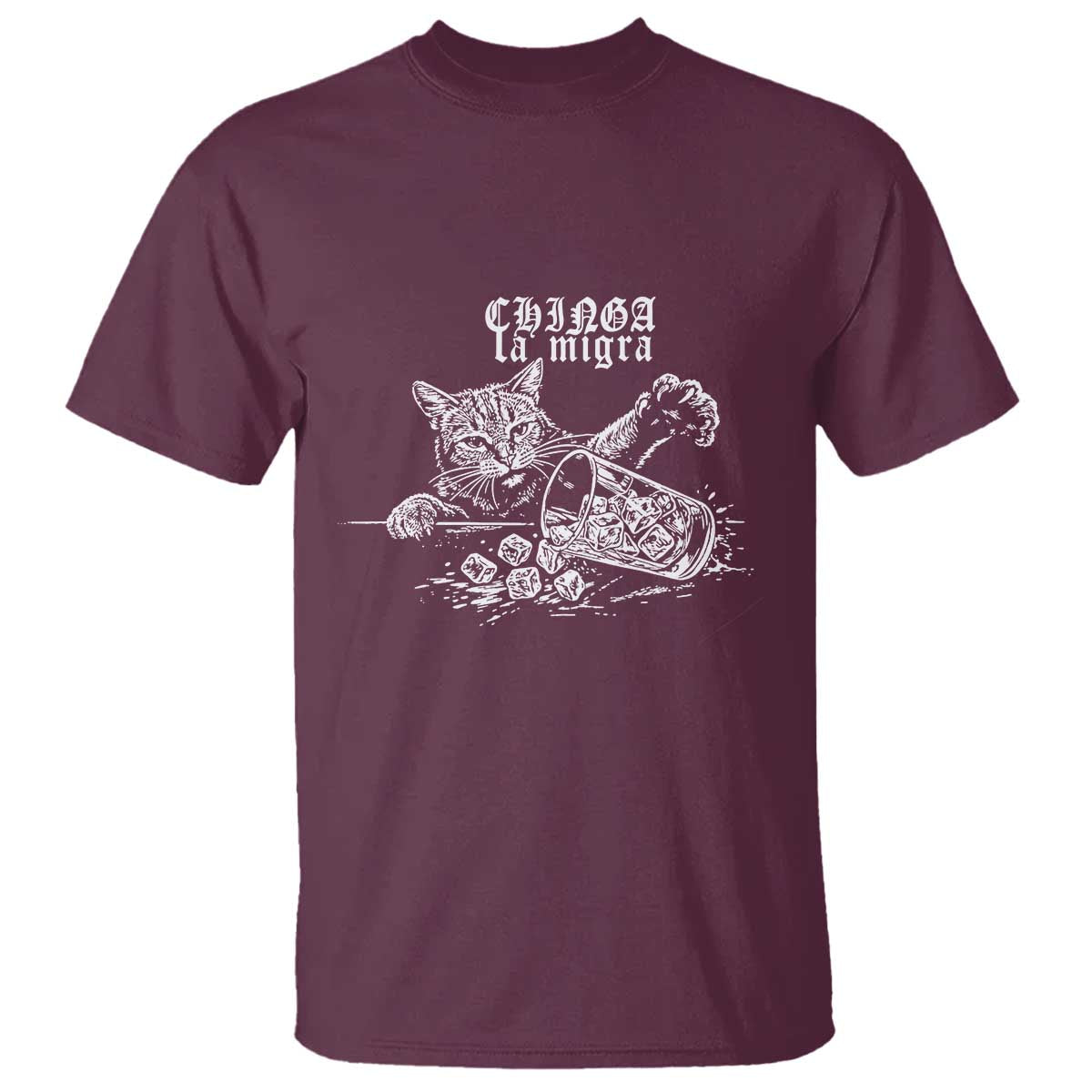 Chinga La Migra Protest Cat T Shirt Spanish Resistance Against Ice TS02 Maroon Print Your Wear