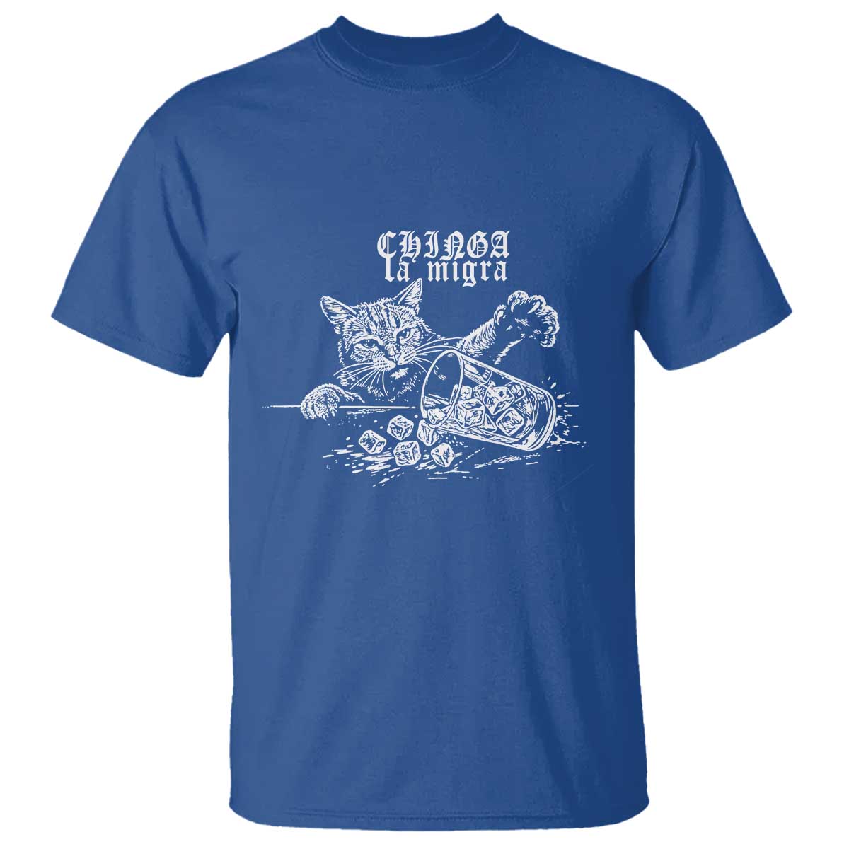 Chinga La Migra Protest Cat T Shirt Spanish Resistance Against Ice TS02 Royal Blue Print Your Wear