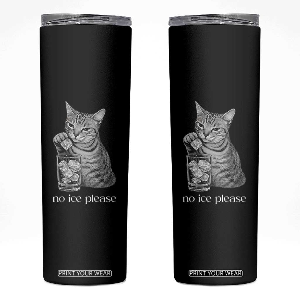 No Ice Please Realistic Angry Cat Graphic Skinny Tumbler Resistance Against Ice Protest TS02 Black Print Your Wear