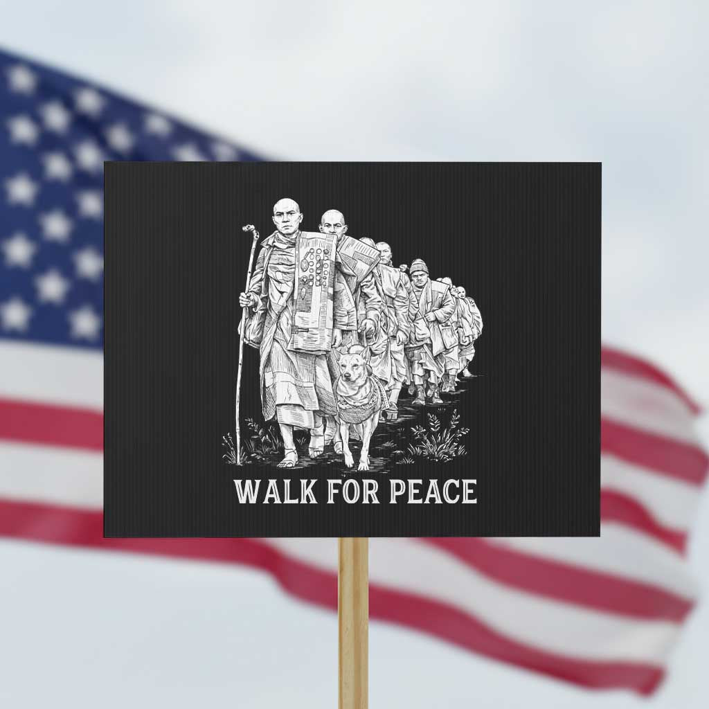 Walk for Peace Walking Monks and Aloka the Dog Protest Sign Buddhist Mindfulness Spiritual Religious Faith TS02 Horizontal 18