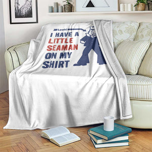 Funny Sailor Pun Throw Blanket I Have Little Seaman on My Shirt Retro Humor TS02 Print Your Wear