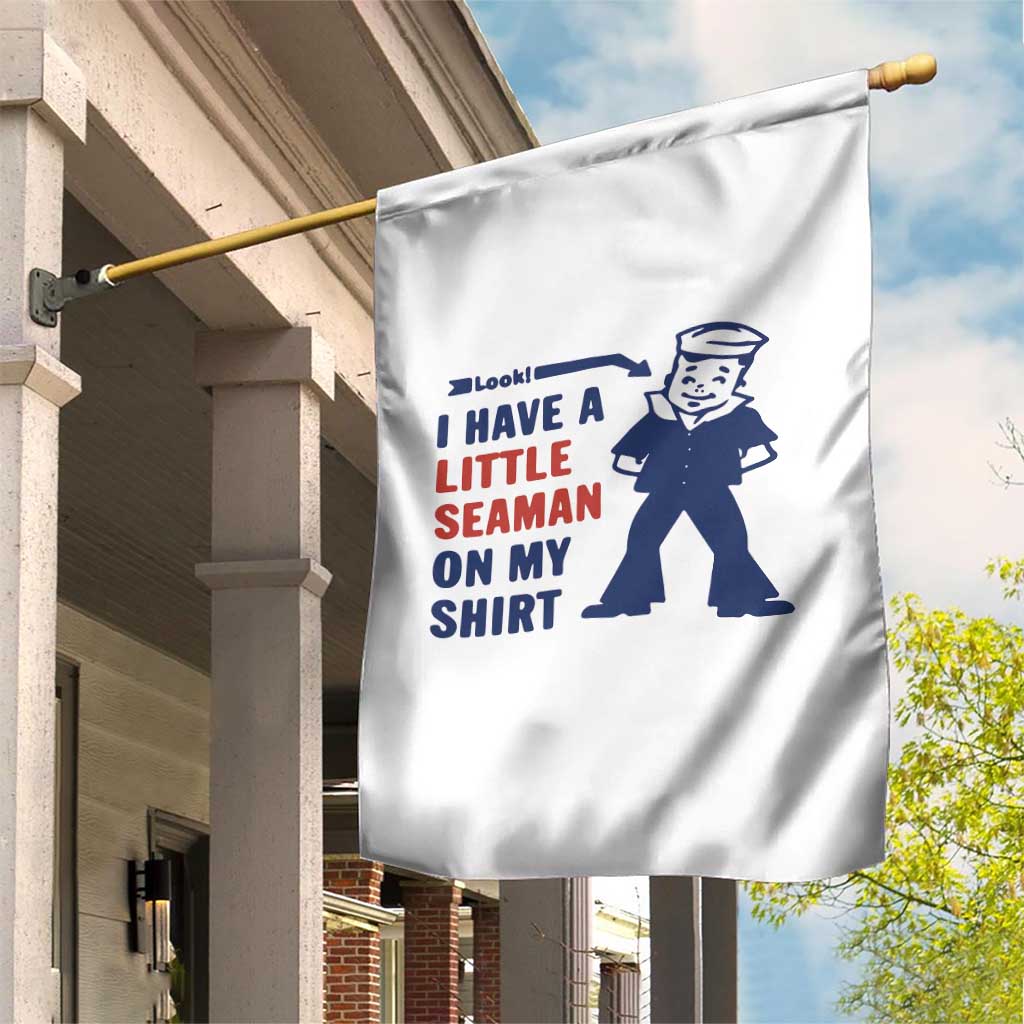 Funny Sailor Pun Garden Flag I Have Little Seaman on My Shirt Retro Humor TS02 Print Your Wear