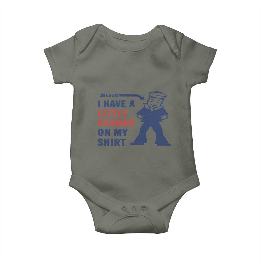 Funny Sailor Pun Baby Onesie I Have Little Seaman on My Shirt Retro Humor TS02 Military Green Print Your Wear