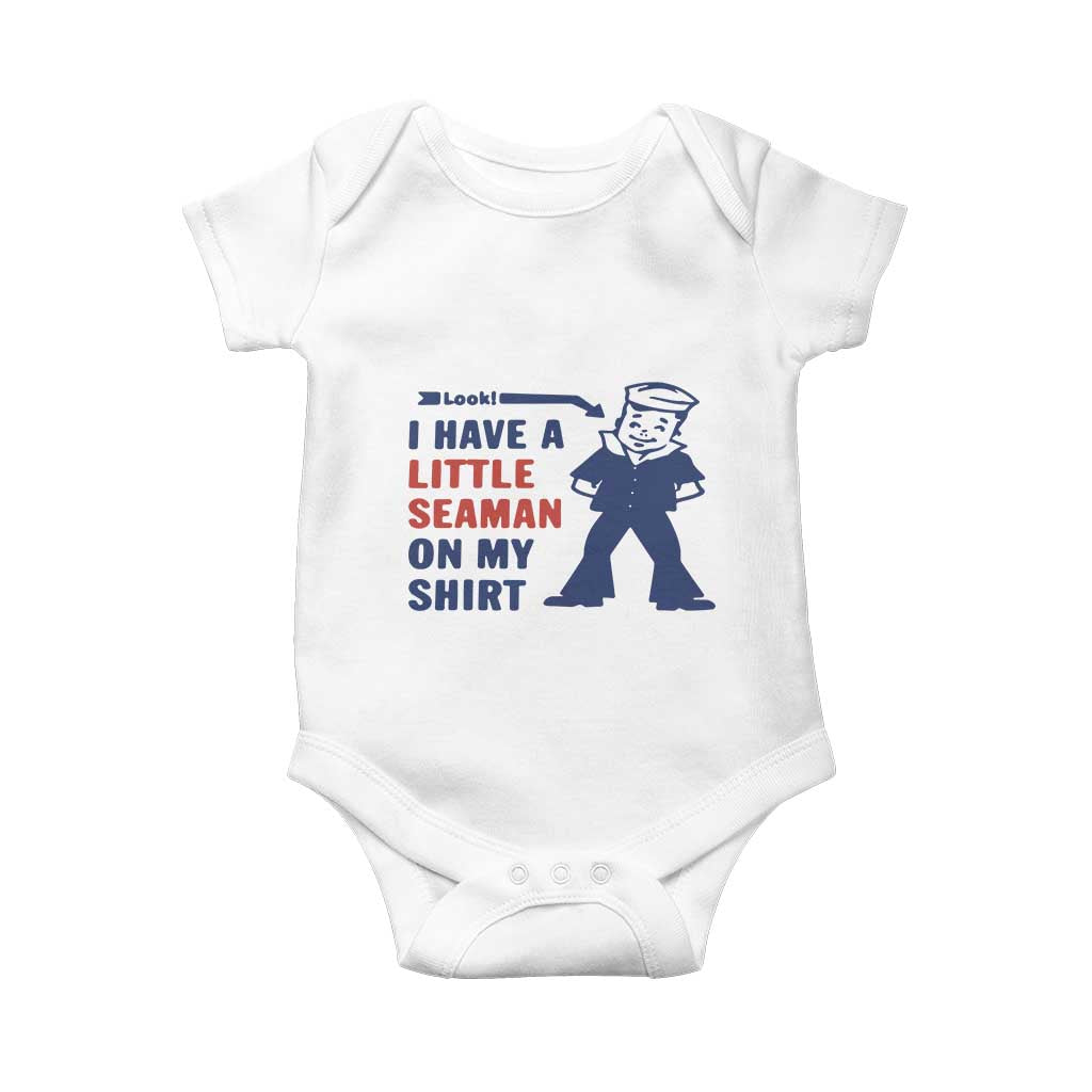 Funny Sailor Pun Baby Onesie I Have Little Seaman on My Shirt Retro Humor TS02 White Print Your Wear