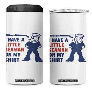 Funny Sailor Pun 4 in 1 Can Cooler Tumbler I Have Little Seaman on My Shirt Retro Humor TS02 One Size: 16 oz White Print Your Wear