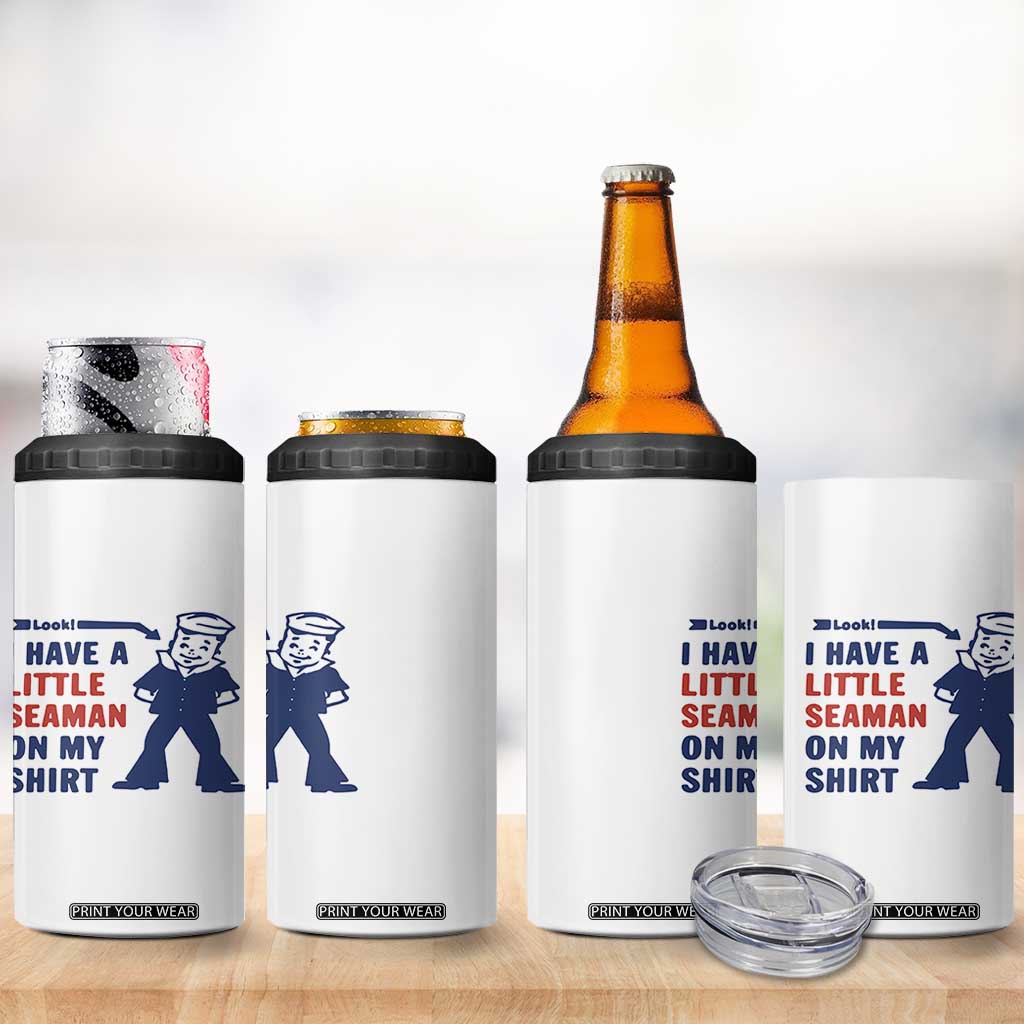 Funny Sailor Pun 4 in 1 Can Cooler Tumbler I Have Little Seaman on My Shirt Retro Humor TS02 Print Your Wear