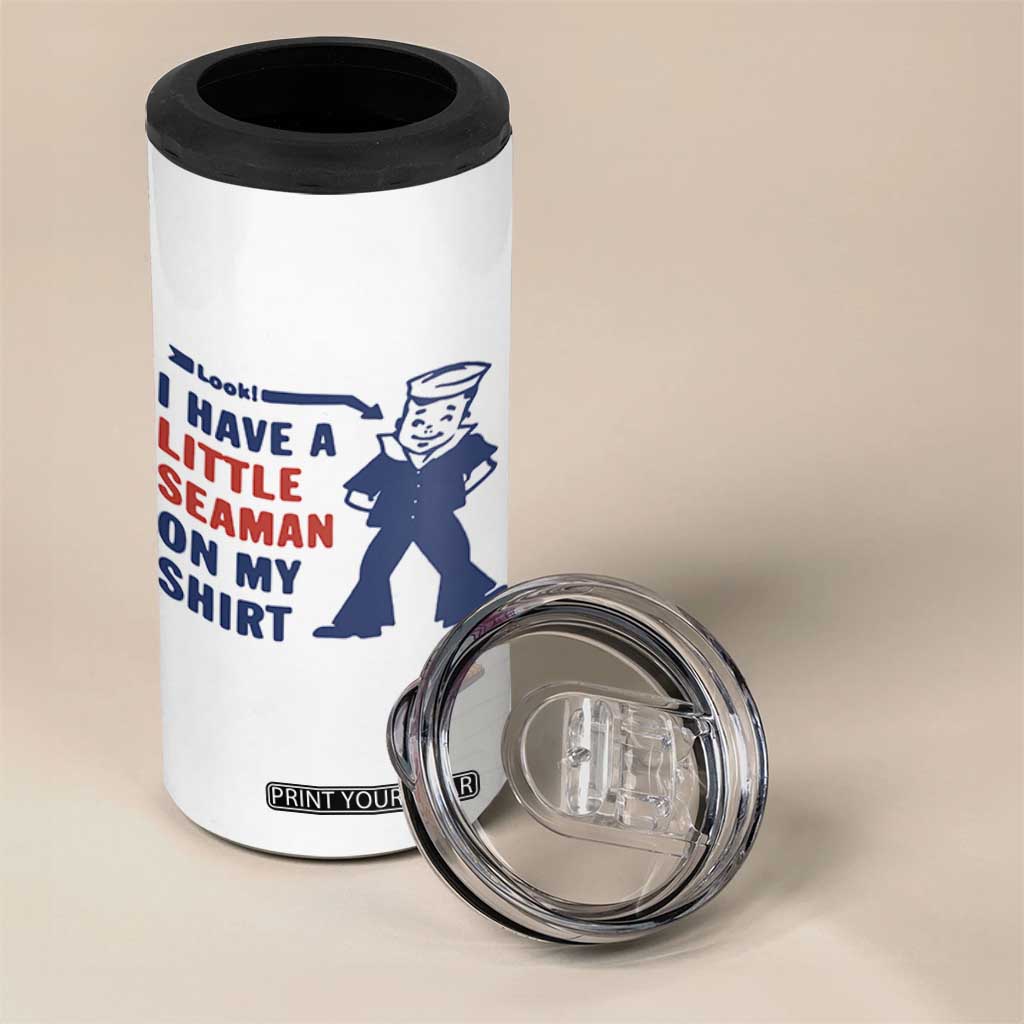 Funny Sailor Pun 4 in 1 Can Cooler Tumbler I Have Little Seaman on My Shirt Retro Humor TS02 Print Your Wear