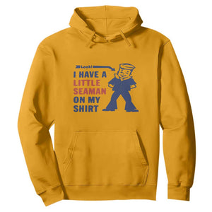Funny Sailor Pun Hoodie I Have Little Seaman on My Shirt Retro Humor TS02 Gold Print Your Wear