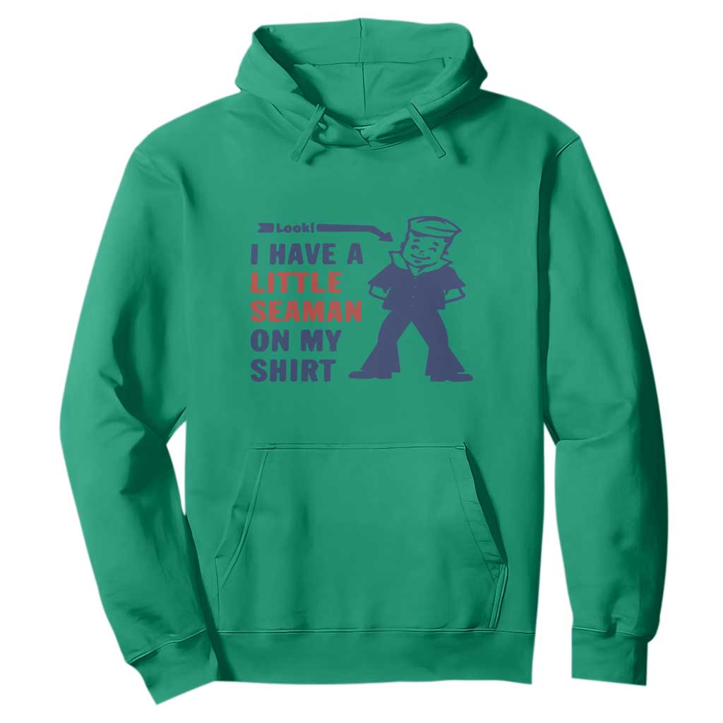 Funny Sailor Pun Hoodie I Have Little Seaman on My Shirt Retro Humor TS02 Irish Green Print Your Wear