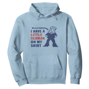 Funny Sailor Pun Hoodie I Have Little Seaman on My Shirt Retro Humor TS02 Light Blue Print Your Wear