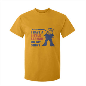Funny Sailor Pun T Shirt For Kid I Have Little Seaman on My Shirt Retro Humor TS02 Gold Print Your Wear