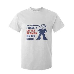 Funny Sailor Pun T Shirt For Kid I Have Little Seaman on My Shirt Retro Humor TS02 White Print Your Wear