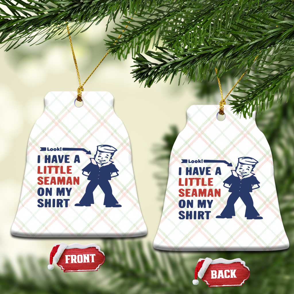 Funny Sailor Pun Ceramic Ornament I Have Little Seaman on My Shirt Retro Humor TS02 Print Your Wear
