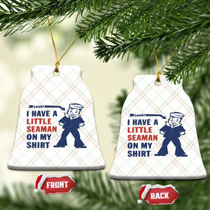 Funny Sailor Pun Ceramic Ornament I Have Little Seaman on My Shirt Retro Humor TS02 Print Your Wear