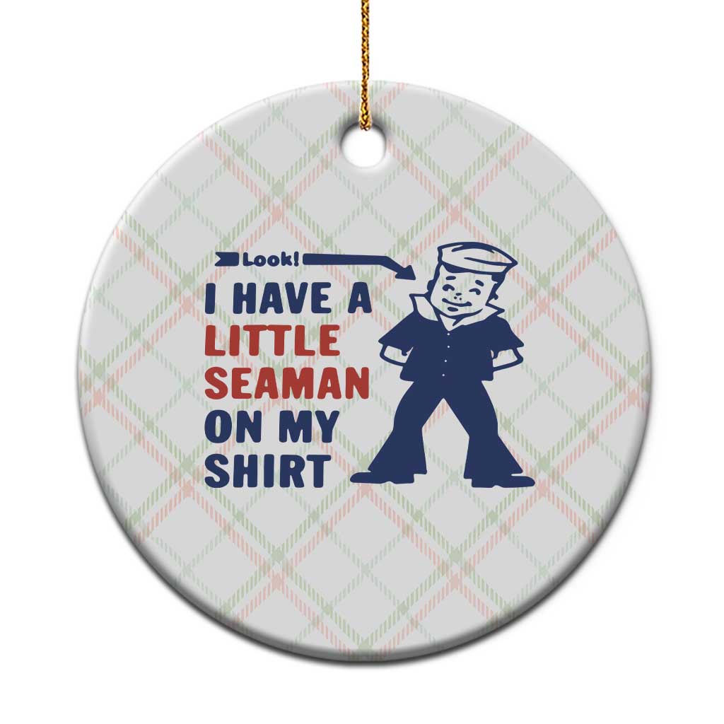 Funny Sailor Pun Ceramic Ornament I Have Little Seaman on My Shirt Retro Humor TS02 1pc Christmas Plaid Print Your Wear